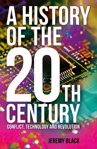 Бумажная книга «A History of the 20th Century: Conflict, Technology and Revolution», автор Джереми Блэк - фото №1