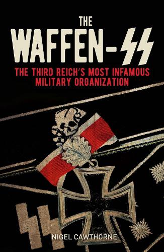 Бумажная книга «The Waffen-SS: The Third Reich's Most Infamous Military Organization», автор Найджел Коуторн - фото №1