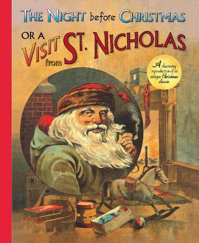 Бумажная книга «The Night Before Christmas or a Visit from St. Nicholas: A Charming Reproduction of an Antique Christmas Classic» - фото №1
