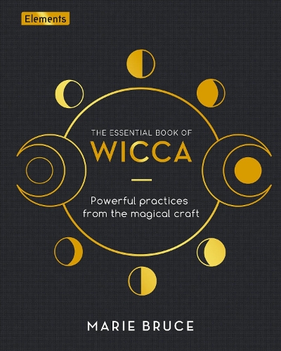 Бумажная книга «The Essential Book of Wicca: Powerful Practices from the Magical Craft», автор Мари Брюс - фото №1