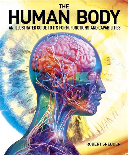 Паперова книга «The Human Body: An Illustrated Guide to Its Form, Functions and Capabilities», автор Роберт Снеден - фото №1