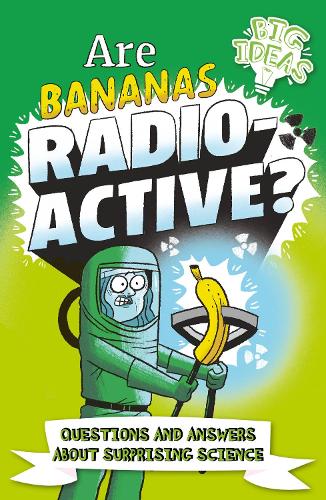 [object Object] «Are Bananas Radioactive?: Questions and Answers About Surprising Science», авторів Анна Руні, Вільям Поттер - фото №1