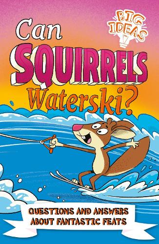 [object Object] «Can Squirrels Waterski?: Questions and Answers About Fantastic Feats», авторів Адам Філліпс, Вільям Поттер - фото №1