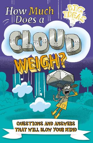 [object Object] «How Much Does a Cloud Weigh?: Questions and Answers that Will Blow Your Mind», авторів Хелен Отвей, Вільям Поттер - фото №1