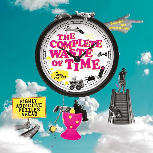 Бумажная книга «The Complete Waste of Time Puzzle Book: Highly Addictive Puzzles Ahead», автор Луис Кэтлетт - фото №1
