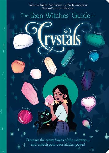 Бумажная книга «The Teen Witches' Guide to Crystals: Discover the Secret Forces of the Universe... and Unlock your Own Hidden Power!», автор Ксанна Ив Чаун - фото №1