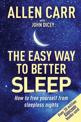 [object Object] «Allen Carr's Easy Way to Better Sleep: How to Free Yourself from Sleepless Nights», авторов Аллен Карр, Джон Дайси - фото №1