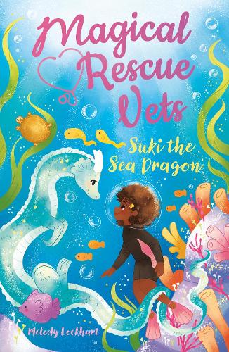 Паперова книга «Magical Rescue Vets: Suki the Sea Dragon», автор Мелоді Локхарт - фото №1