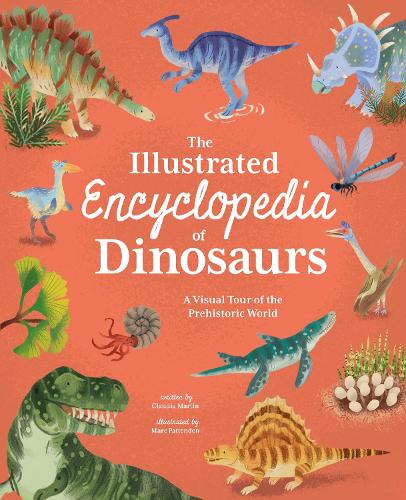 Бумажная книга «The Illustrated Encyclopedia of Dinosaurs: A Visual Tour of the Prehistoric World», автор Клаудия Мартин - фото №1