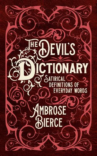 Бумажная книга «The Devil's Dictionary: Satirical Definitions of Everyday Words», автор Амброз Бирс - фото №1