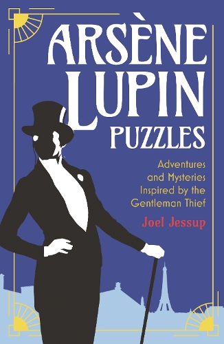 Бумажная книга «Arsène Lupin Puzzles: Adventures and Mysteries Inspired by the Gentleman Thief», автор Джоэль Джессуп - фото №1