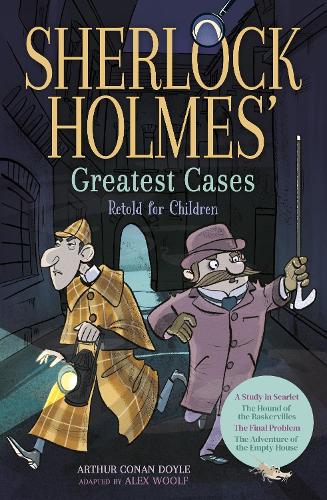 Бумажная книга «Sherlock Holmes' Greatest Cases Retold for Children: A Study in Scarlet, The Hound of the Baskervilles, The Final Problem, The Empty House», автор Алекс Вулф - фото №1