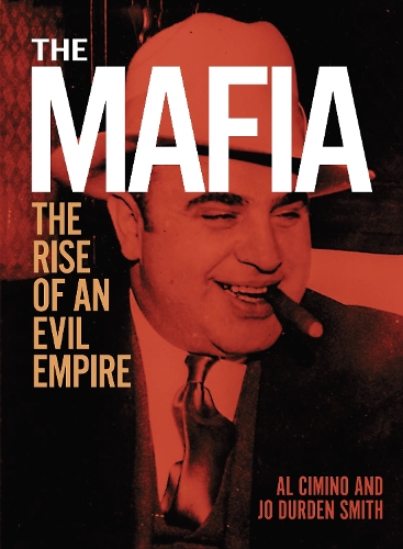 Бумажная книга «The Mafia: The rise of an evil empire», авторов Эл Чимино, Джо Дерден Смит - фото №1