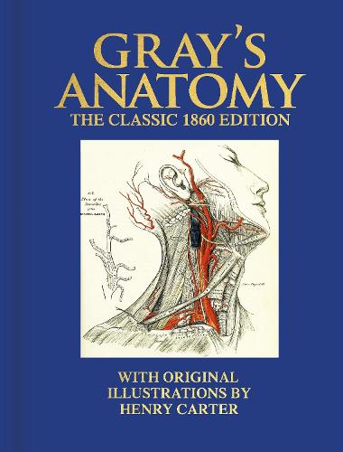 Бумажная книга «Gray's Anatomy: The Classic 1860 Edition with Original Illustrations by Henry Carter» - фото №1