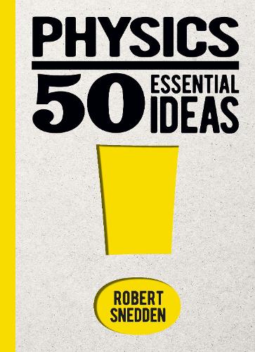 Паперова книга «Physics: 50 Essential Ideas», автор Роберт Снеден - фото №1