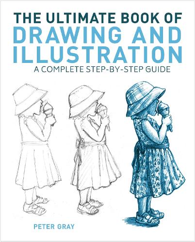 Паперова книга «The Ultimate Book of Drawing and Illustration: A Complete Step-by-Step Guide», автор Пітер Грей - фото №1