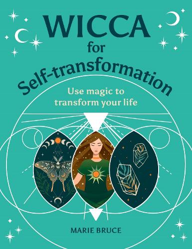 Бумажная книга «Wicca for Self-Transformation: Use Magic to Transform Your Life», автор Мари Брюс - фото №1