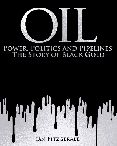 Бумажная книга «Oil: Power, Politics and Pipelines: The Story of Black Gold», автор Ян Фицджеральд - фото №1