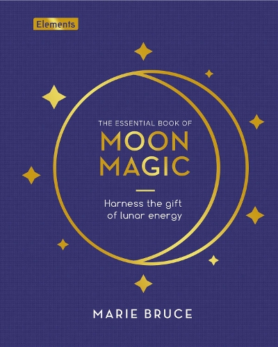 Бумажная книга «The Essential Book of Moon Magic: Harness the gift of lunar energy», автор Мари Брюс - фото №1