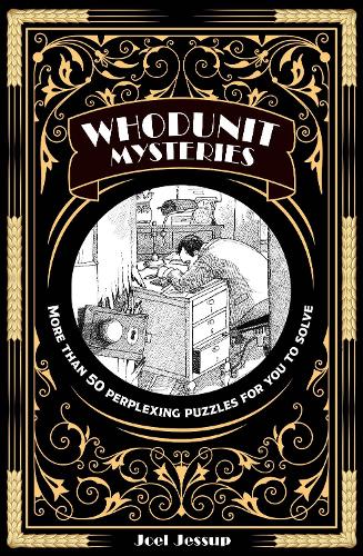 Бумажная книга «Whodunit Mysteries: More Than 50 Perplexing Puzzles for You to Solve», автор Джоэль Джессуп - фото №1