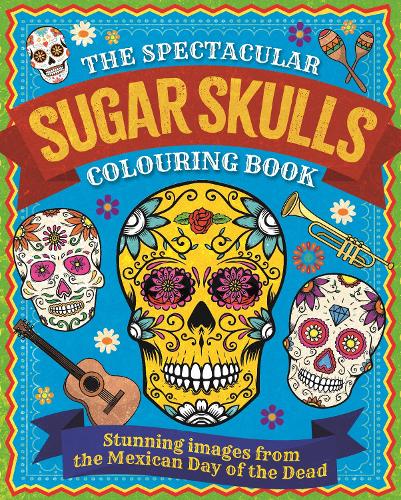 Бумажная книга «The Spectacular Sugar Skulls Colouring Book: Stunning images from the Mexican Day of the Dead», автор Танси Уиллоу - фото №1