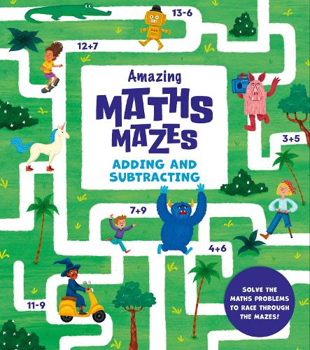 [object Object] «Amazing Maths Mazes: Adding and Subtracting: Solve the Maths Problems to Race through the Mazes!», автор Кетрін Кейсі - фото №1