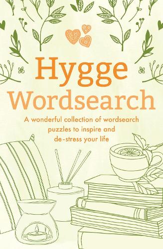 Паперова книга «Hygge Wordsearch: A Wonderful Collection of Wordsearch Puzzles to Inspire and De-Stress Your Life», автор Ерік Сондерс - фото №1