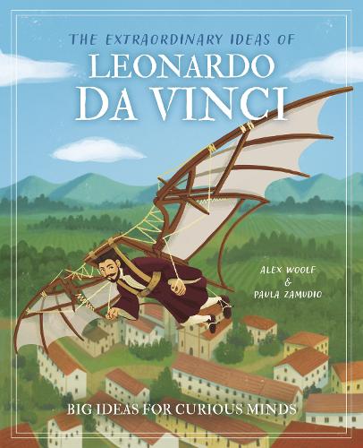 Бумажная книга «The Extraordinary Ideas of Leonardo Da Vinci: Big Ideas for Curious Minds», автор Алекс Вулф - фото №1