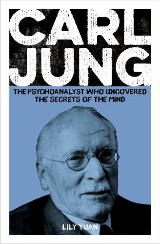 Бумажная книга «Carl Jung: The Psychoanalyst Who Uncovered the Secrets of the Mind», автор Лили Юань - фото №1