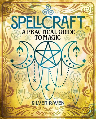 [object Object] «Spellcraft: A Practical Guide to Magic», автор Сільвер Рейвен - фото №1