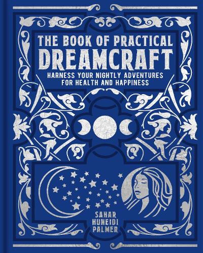 Бумажная книга «The Book of Practical Dreamcraft: Harness your nightly adventures for health and happiness», автор Сахар Хунейди-Палмер - фото №1