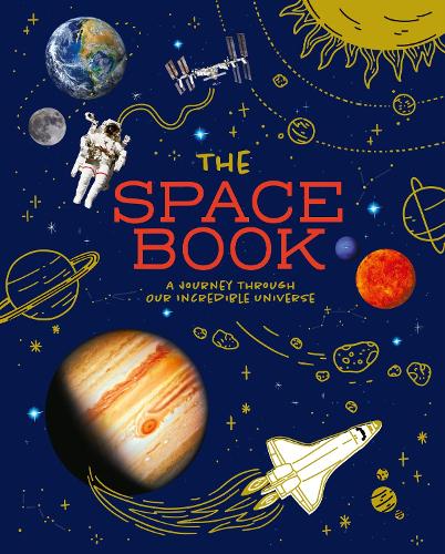 Бумажная книга «The Space Book: A Journey through Our Incredible Universe», автор Джайлз Спэрроу - фото №1