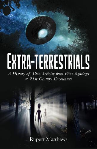 [object Object] «Extra-Terrestrials: A History of Alien Activity from First Sightings to 21st-Century Encounters», автор Руперт Мэтьюз - фото №1