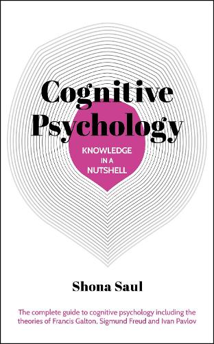 Бумажная книга «Knowledge in a Nutshell: Cognitive Psychology: The complete guide to cognitive psychology including the theories of Francis Galton, Sigmund Freud and Ivan Pavlov», автор Шона Сол - фото №1