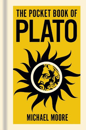 Бумажная книга «The Pocket Book of Plato: A Concise Introduction to Plato’s Writings and Ideas», автор Майкл Мур - фото №1