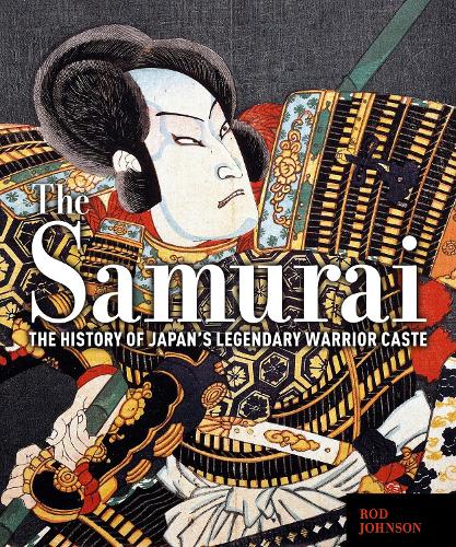 Бумажная книга «The Samurai: The History of Japan’s Legendary Warrior Caste», автор Род Джонсон - фото №1