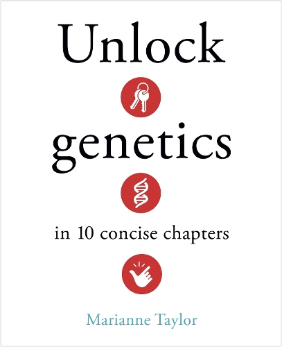 Паперова книга «Unlock Genetics in 10 Concise Chapters», автор Маріанна Тейлор - фото №1