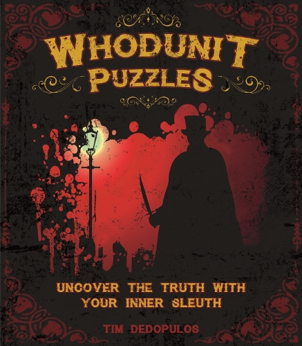 Бумажная книга «Whodunit Puzzles: Uncover the Truth With Your Inner Sleuth», автор Тим Дедопулос - фото №1