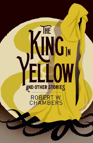 Бумажная книга «The King in Yellow and Other Stories», автор Роберт В. Чэмберс - фото №1