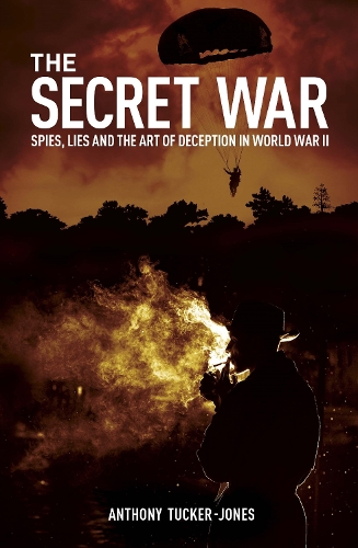 Бумажная книга «The Secret War: Spies, Lies and the Art of Deception in World War II», автор Энтони Такер-Джонс - фото №1