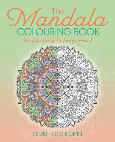 Бумажная книга «The Mandala Colouring Book: Beautiful Designs to Free Your Mind», автор Клэр Гудвин - фото №1