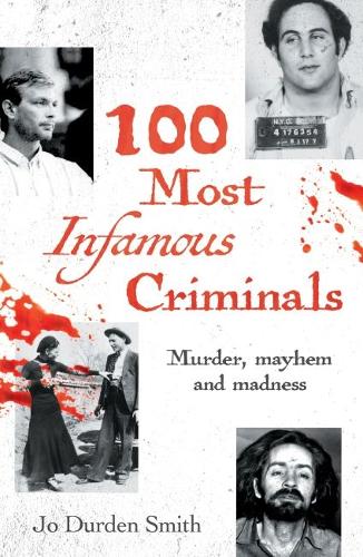 Паперова книга «100 Most Infamous Criminals: Murder, mayhem and madness» - фото №1
