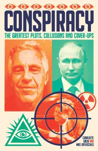 Бумажная книга «Conspiracy: The Greatest Plots, Collusions and Cover-Ups» - фото №1