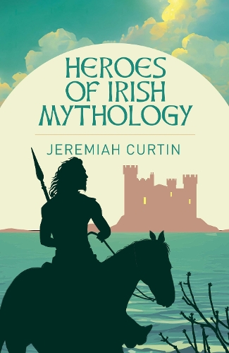 Бумажная книга «Heroes of Irish Mythology», автор Джеремайя Куртин - фото №1