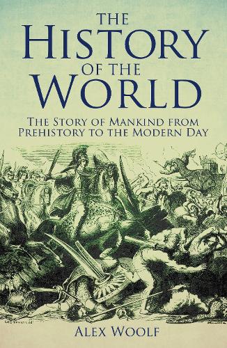 Бумажная книга «The History of the World: The Story of Mankind from Prehistory to the Modern Day», автор Алекс Вулф - фото №1