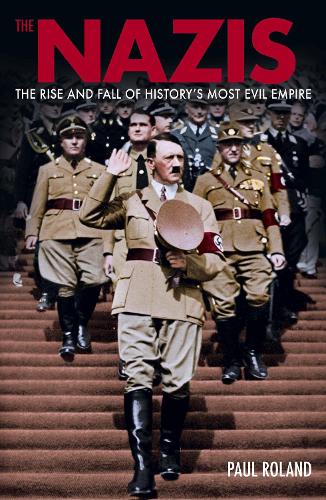 Паперова книга «The Nazis: The Rise and Fall of History’s Most Evil Empire» - фото №1