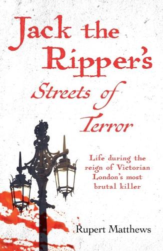 Бумажная книга «Jack the Ripper's Streets of Terror: Life during the reign of Victorian London's most brutal killer» - фото №1