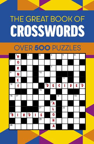 Бумажная книга «The Great Book of Crosswords: Over 500 Puzzles», автор Эрик Сондерс - фото №1