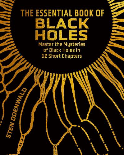 Бумажная книга «The Essential Book of Black Holes: Master the Mysteries of Black Holes in 12 Short Chapters», автор Стен Оденвальд - фото №1