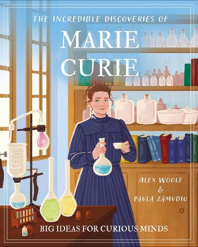 Бумажная книга «The Incredible Discoveries of Marie Curie: Big Ideas for Curious Minds», автор Алекс Вулф - фото №1